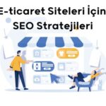 E-Ticaret için SEO Stratejileri